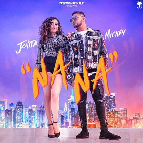 download Mickey Singh, Jonita Gandhi  Na Na mp3 Single Tracks song 