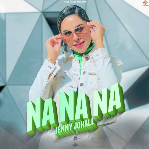 download Jenny Johal  Na Na Na mp3 Single Tracks song 