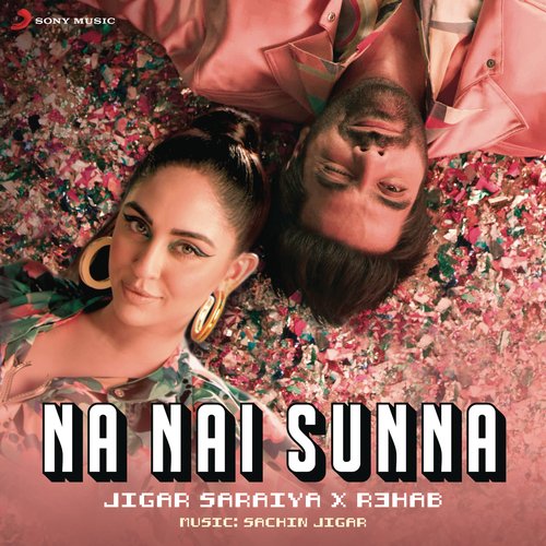 download Sachin-Jigar, R3HAB, Nikhita Gandhi, Sachin-Jigar & R3HAB  Na Nai Sunna mp3 Single Tracks song 