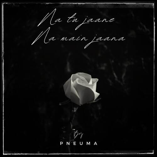 download PNEUMA  Na Tu Jaane Na Main Jaana mp3 Single Tracks song 