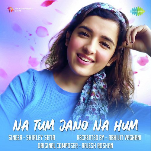 download Shirley Setia  Na Tum Jano Na Hum mp3 Single Tracks song 