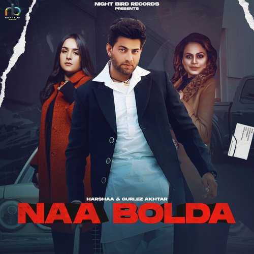 download Harshaa, Gurlej Akhtar  Naa Bolda mp3 Single Tracks song 