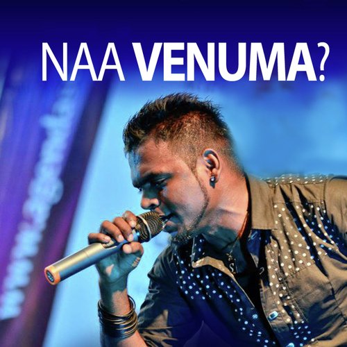 download   Naa Venuma mp3 Single Tracks song 