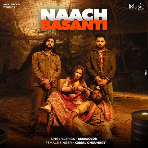 download Semicolon, Komal Chaudhary  Naach Basanti mp3 Single Tracks song 