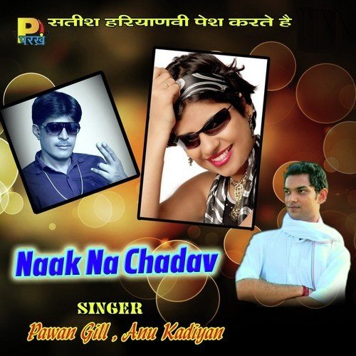 download Pawan Gill, Anu Kadyan  Naak Na Chadav mp3 Single Tracks song 