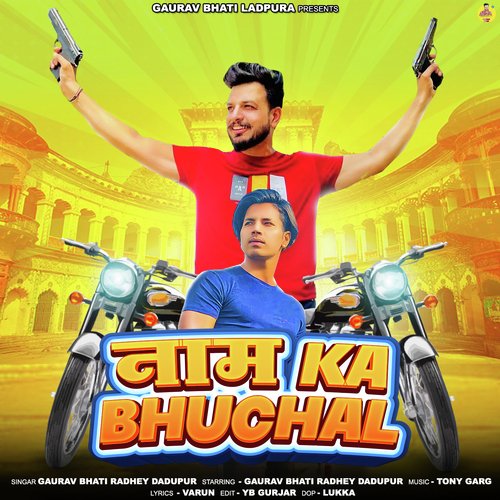 download Gaurav Bhati, Radhey Dadupur  Naam Ka Bhuchal mp3 Single Tracks song 