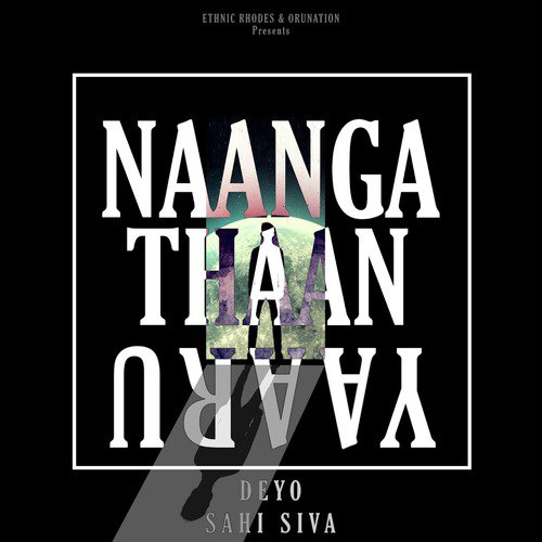 download Deyo, Sahi Siva  Naanga Thaan Yaaru mp3 Single Tracks song 