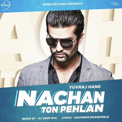 download Yuvraj Hans  Nachan Ton Pehlan Remix mp3 Single Tracks song 