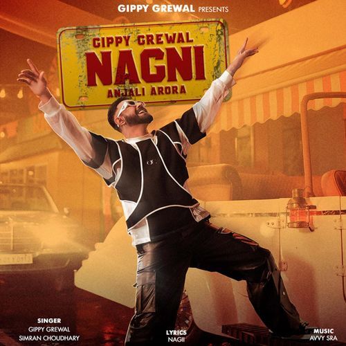 download Gippy Grewal, Simran Choudhary, Avvy Sra  Nagni mp3 Single Tracks song 