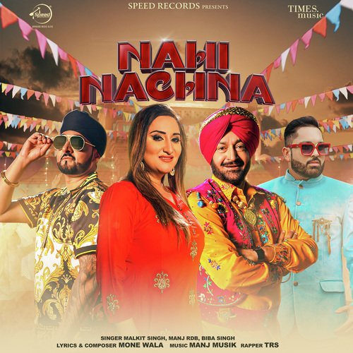 download Malkit Singh, Manj Rdb, Biba Singh, TRS  Nahi Nachna mp3 Single Tracks song 