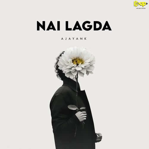 download Ajayank  Nai Lagda mp3 Single Tracks song 