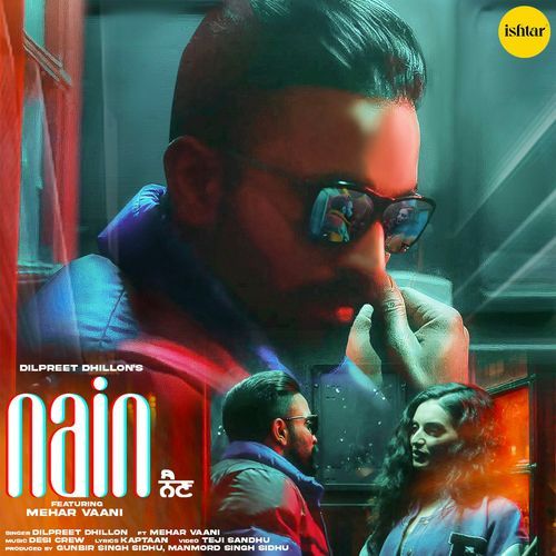 download Dilpreet Dhillon  Nain mp3 Single Tracks song 