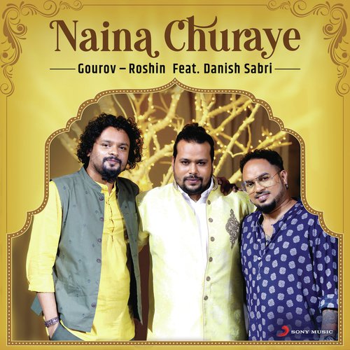 download Gourov-Roshin, Danish Sabri  Naina Churaye mp3 Single Tracks song 