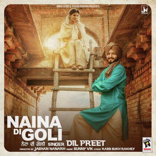 download Dil Preet  Naina Di Goli mp3 Single Tracks song 