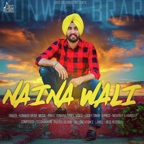 download Kunwar Brar  Naina Wali mp3 Single Tracks song 