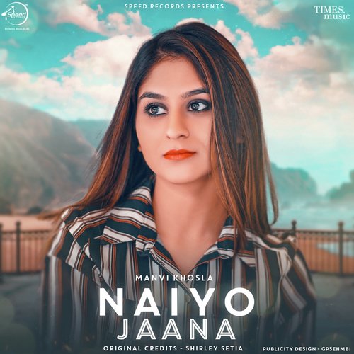 download Manvi Khosla  Naiyo Jaana Cover Song mp3 Single Tracks song 