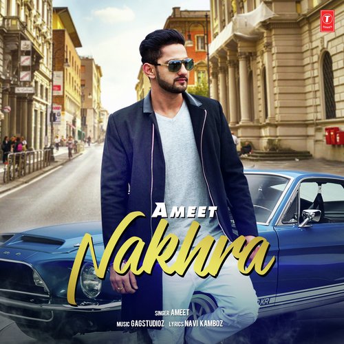 download Ameet  Nakhra mp3 Single Tracks song 