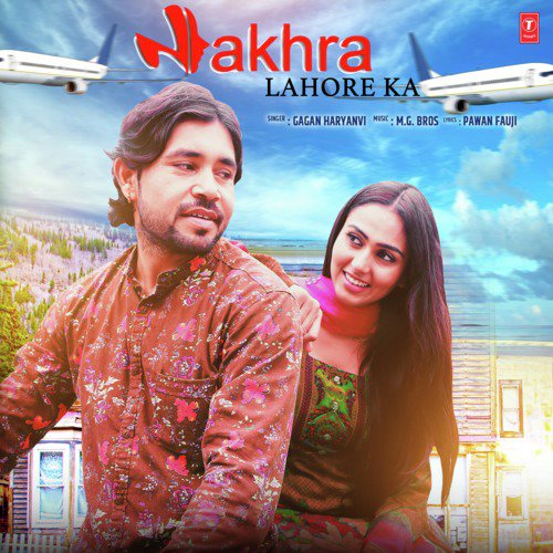 download M.G. Bros, Gagan Haryanvi  Nakhra Lahore Ka mp3 Single Tracks song 