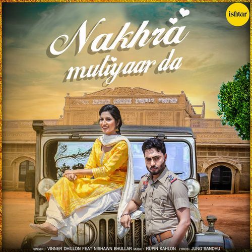 download Vinner Dhillon  Nakhra Mutiyaar Da mp3 Single Tracks song 