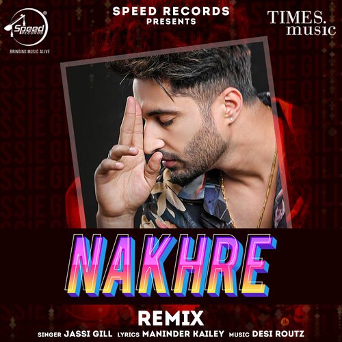 download Jassie Gill  Nakhre Remix mp3 Single Tracks song 