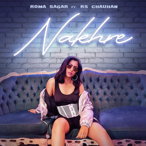 download Roma Sagar  Nakhre mp3 Single Tracks song 