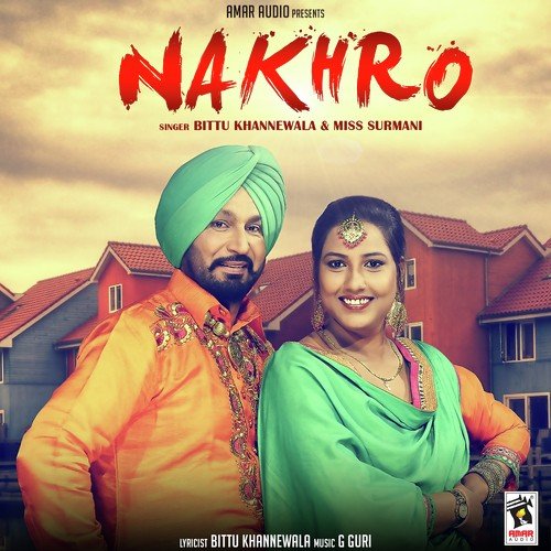 download Bittu Khannewala, Miss Surmani  Nakhro mp3 Single Tracks song 