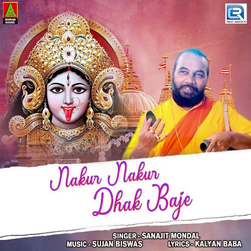 download Sanajit Mondal  Nakur Nakur Dhak Baje mp3 Single Tracks song 