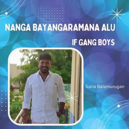 download   Nanga Bayangaramana Alu If Gang Boys mp3 Single Tracks song 