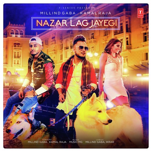 download Millind Gaba, Kamal Raja  Nazar Lag Jayegi mp3 Single Tracks song 