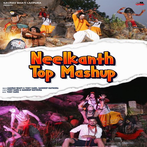 download Gaurav Bhati, Tony Garg, Sandeep Matnora  Neelkanth Top Mashup mp3 Single Tracks song 