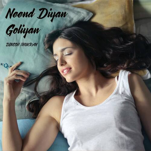 download Dinesh Thukran  Neend Diyan Goliyan mp3 Single Tracks song 