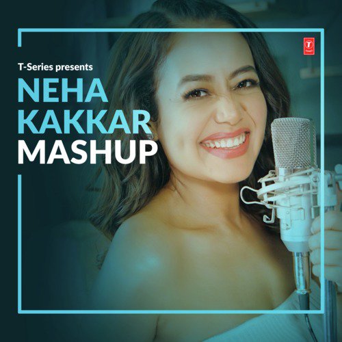 download Neha Kakkar, Tanishk Bagchi, Gourov-Roshin, Anand Raaj Anand, Himesh Reshammiya  Neha Kakkar Mashup mp3 Single Tracks song 