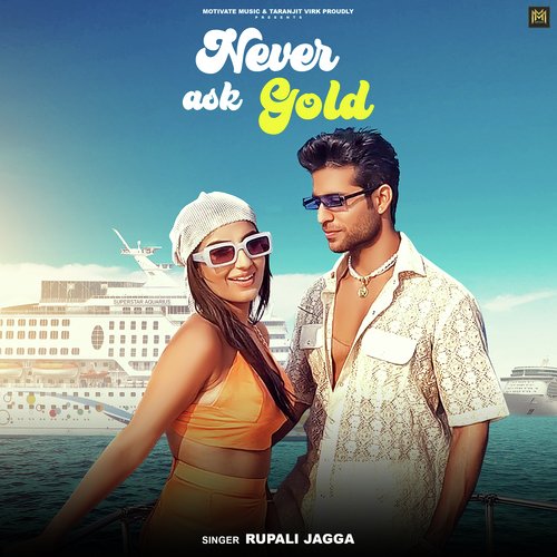 download Rupali Jagga  Never Ask Gold mp3 Single Tracks song 