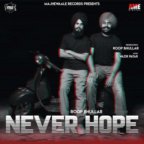 download Roop Bhullar  Never Hope mp3 Single Tracks song 