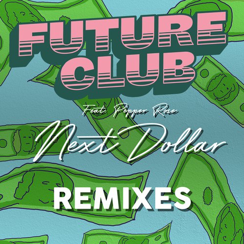 download FUTURECLUB, Pepper Rose  Next Dollar mp3 Single Tracks song 