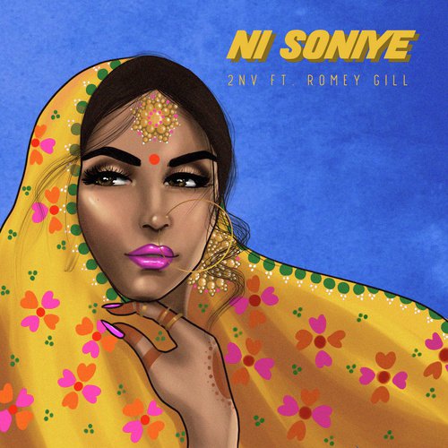 download 2NV, Romey Gill  Ni Soniye mp3 Single Tracks song 