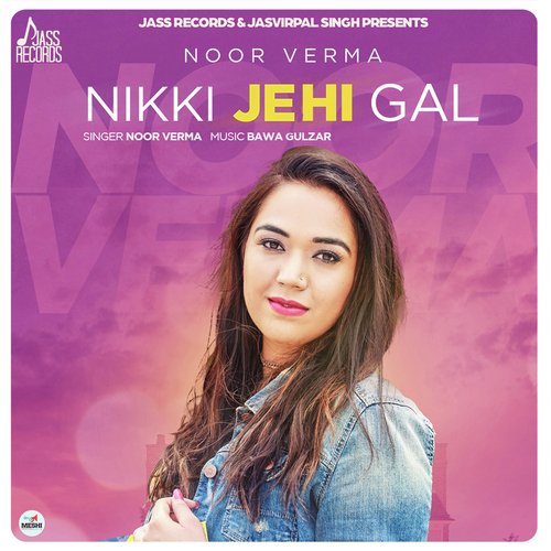 download Noor Verma  Nikki Jehi Gal mp3 Single Tracks song 