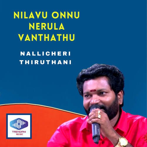 download NALLICHERI THIRUTHANI  Nilavu Onnu Nerula Vanthathu mp3 Single Tracks song 