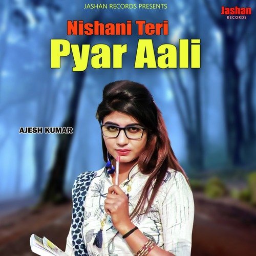 download Ajesh Kumar  Nishani Teri Pyar Aali mp3 Single Tracks song 