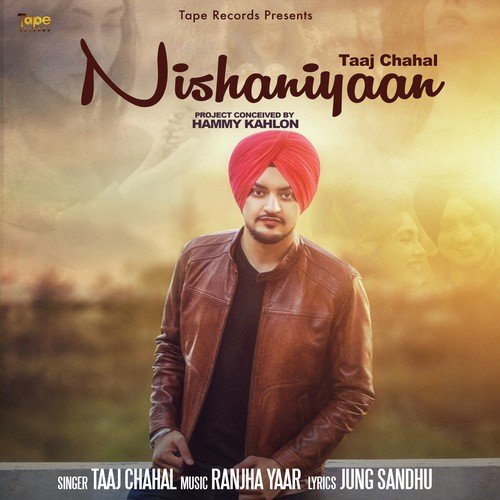 download Taaj Chahal  Nishaniyaan mp3 Single Tracks song 