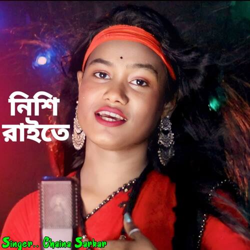 download Chaina Sarkar  Nishi Raite Basher Bashi mp3 Single Tracks song 