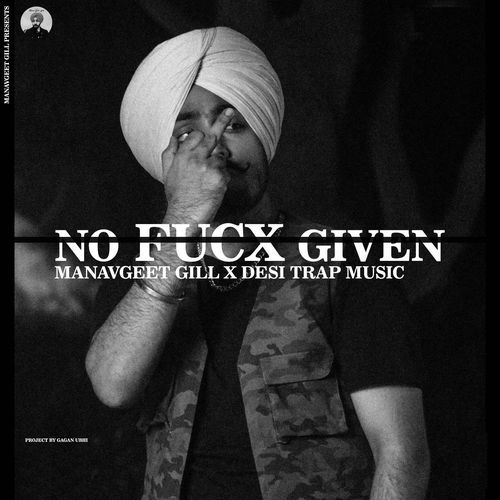 download Manavgeet Gill, Desi Trap Music  No Fucx Given mp3 Single Tracks song 