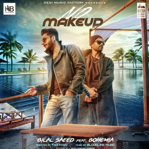 download Bilal Saeed, Bloodline  No Make Up mp3 Single Tracks song 