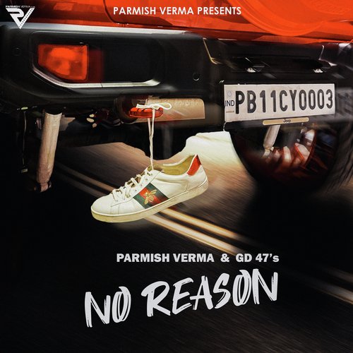 download Parmish Verma, GD 47  No Reason mp3 Single Tracks song 