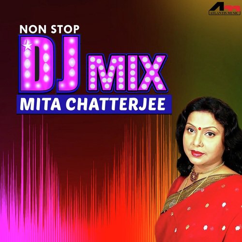 download Mita Chatterjee  Non Stop Dj Mix Mita Chatterjee mp3 Single Tracks song 