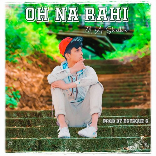 download M A Sheikh  OH NA RAHI mp3 Single Tracks song 