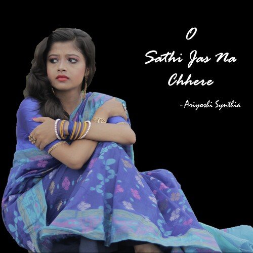 download Ariyoshi Synthia  O Sathi Jas Na Chhere mp3 Single Tracks song 