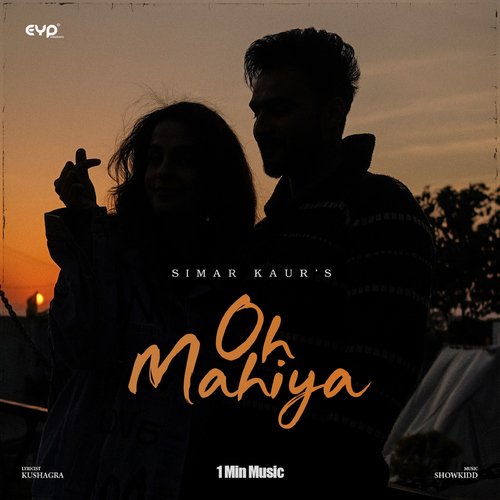 download Simar Kaur  Oh Mahiya 1 Min Music mp3 Single Tracks song 