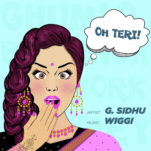 download G. Sidhu, Wiggi  Oh Teri mp3 Single Tracks song 