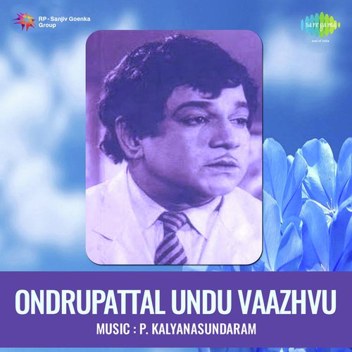 download   Ondrupattal Undu Vaazhvu mp3 Single Tracks song 